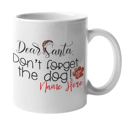 Personalized Mug Don't Forget the Dog - Life for Pawz